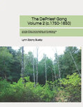 The DePriest Gang, Volume 2 (c. 1750-1850): Genealogical Discoveries About The DePriest Family and Their Neighbors in America - Paperback