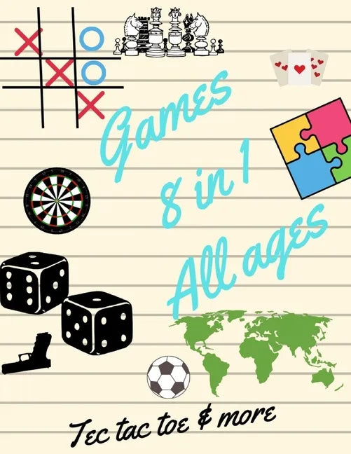Tec tac toe & more Games 8 in 1 All ages: Printed on high-quality paper, Hangman, Captain's Mistress, Dots & Boxes, Tec tac toe, Tec tac toe 3D, Warsh - Paperback