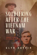 Soldiering After the Vietnam War: Changed Soldiers in a Changed Country - Paperback