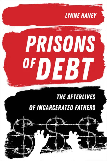 Prisons of Debt: The Afterlives of Incarcerated Fathers - Hardcover