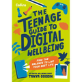 The Teenage Guide to Digital Wellbeing: Learn Healthy Tech Habits, Overcome Online Distractions, and Stay Safe on the Internet with This Essential Gui - Paperback