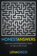 Honest Answers: Interview and Negotiation Skills to Get to the Truth - Paperback