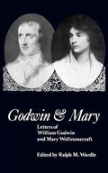 Godwin and Mary: Letters of William Godwin and Mary Wollstonecraft - Paperback