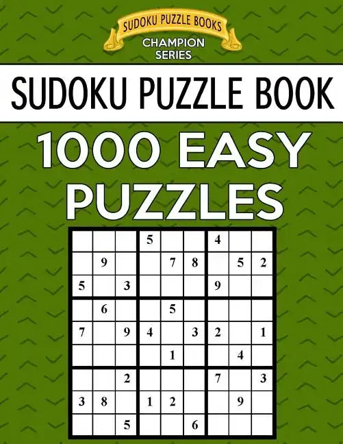 Sudoku Puzzle Book, 1,000 EASY Puzzles: Bargain Sized Jumbo Book, No Wasted Puzzles With Only One Level - Paperback