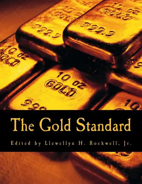 The Gold Standard (Large Print Edition): Perspectives in the Austrian School - Paperback