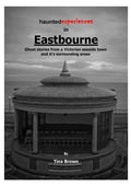 Haunted Experiences of Eastbourne - Paperback
