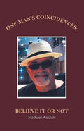 One Man's Coincidences: Believe It or Not - Paperback