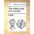 The Whole Duty of a Woman. - Paperback