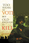 Too Young to Vote But Old Enough to Kill - Paperback
