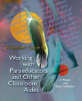 A Teacher's Guide to Working with Paraeducators and Other Classroom Aides - Paperback