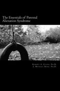 The Essentials of Parental Alienation Syndrome: It's Real, It's Here and It Hurts - Paperback