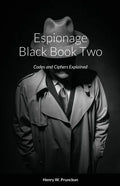 Espionage Black Book Two: Codes and Ciphers Explained - Paperback
