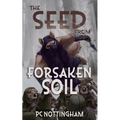 The Seed from Forsaken Soil - Paperback