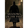 Shadows of the Past: Chronicles of Life in Antebellum America - Paperback