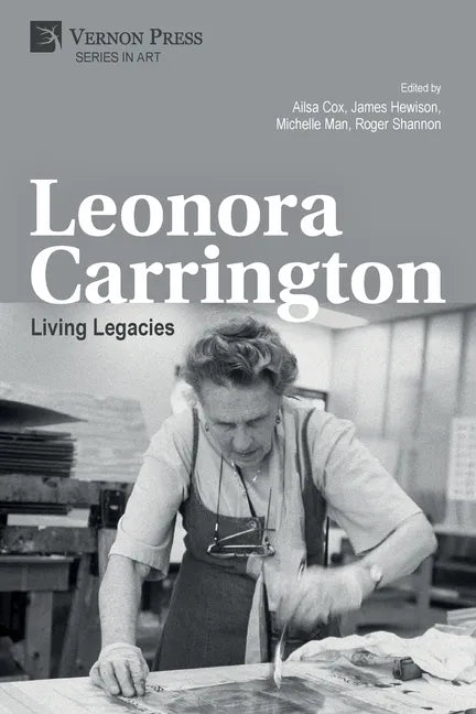 Leonora Carrington: Living Legacies - Paperback