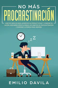 No más procrastinación: Hábitos simples para aumentar su productividad y ponerse en acción. Descubrir cómo eliminar los hábitos de procrastina - Paperback