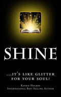 Shine: ...it's like glitter for your soul! - Paperback