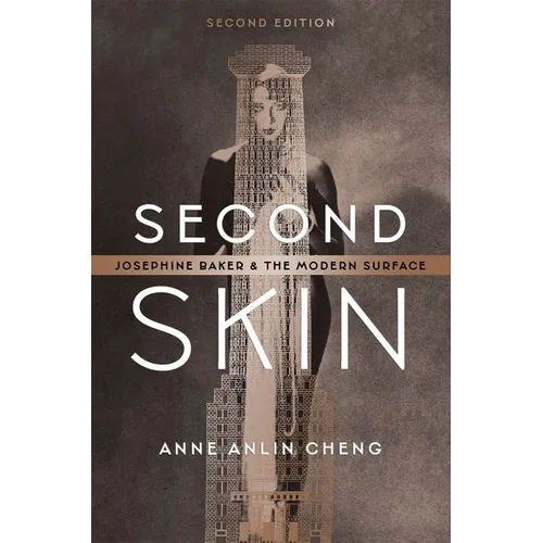 Second Skin: Josephine Baker and the Modern Surface - Hardcover