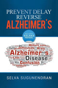 Prevent, Delay, Reverse Alzheimer's: Prevent Cognitive Decline and Restore Your Brain Health - Paperback