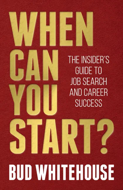 When Can You Start?: The Insider's Guide to Job Search and Career Success - Paperback