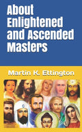About Enlightened and Ascended Masters - Paperback