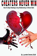 Cheaters Never Win: How to Stop Cheating In Any Relationship or Never Start - Paperback