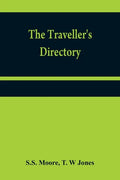 The traveller's directory: or, A pocket companion, shewing the course of the main road from Philadelphia to New York; and from Philadelphia to Washing - Paperback