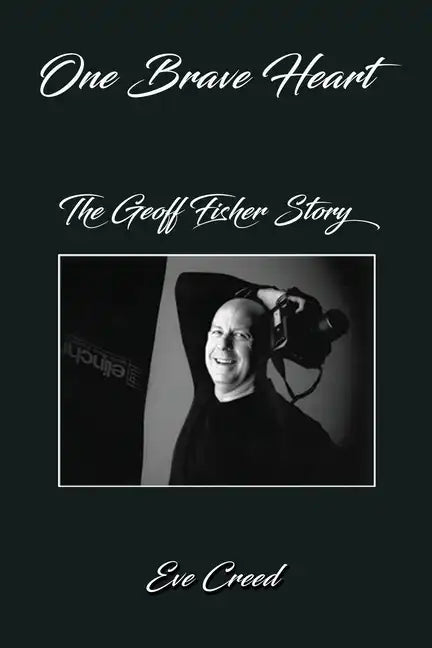 One Brave Heart: The Geoff Fisher Story - Paperback