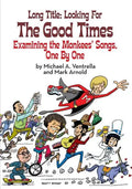 Long Title: Looking for the Good Times; Examining the Monkees' Songs, One by One - Paperback