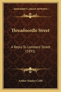 Threadneedle Street: A Reply to Lombard Street (1891) - Paperback
