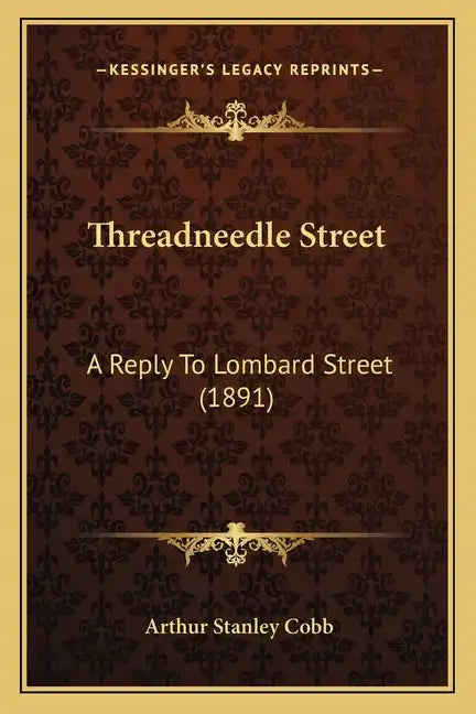 Threadneedle Street: A Reply to Lombard Street (1891) - Paperback