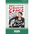 A Woman's Guide to Claiming Space: Stand Tall. Raise Your Voice. Be Heard. (16pt Large Print Format) - Paperback