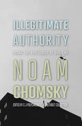 Illegitimate Authority: Facing the Challenges of Our Time - Paperback
