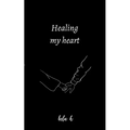 Healing my heart - Paperback