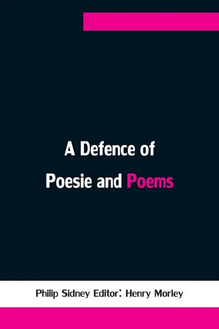 A Defence of Poesie and Poems - Paperback