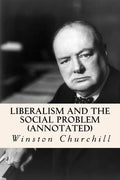 Liberalism and the Social Problem (annotated) - Paperback