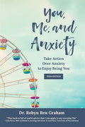 You, Me, and Anxiety: Take Action Over Anxiety to Enjoy Being You (Teen Edition) - Paperback