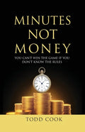 Minutes Not Money: You Can't Win the Game if You Don't Know the Rules - Paperback