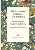 The Illustrated Dictionary of Gardening - An Encyclopaedia of Horticulture for gardeners and Botanists Division IX - Supplement: New Varieties - Paperback
