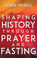 Shaping History Through Prayer and Fasting - Paperback