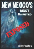 New Mexico's Most Haunted: Exposed - Paperback