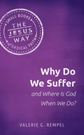 Why Do We Suffer and Where Is God When We Do? - Paperback