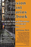 Decision Point Scenarios Workbook: Real-Life Ethical Dilemmas in Law Enforcement - Paperback