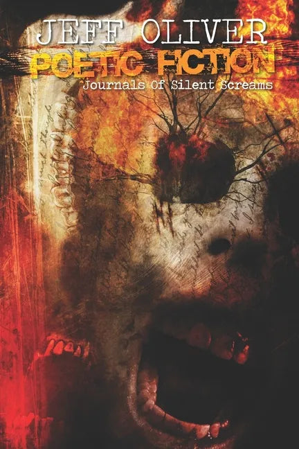 Poetic Fiction: Journals Of Silent Screams - Paperback