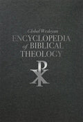 Global Wesleyan Encyclopedia of Biblical Theology - Hardcover