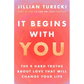 It Begins with You: The 9 Hard Truths about Love That Will Change Your Life - Hardcover