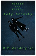 Maggie and Elliot Defy Gravity - Paperback