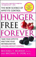 Hunger Free Forever: The New Science of Appetite Control - Paperback