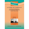 A Story of Conflict: The Controversial Relationship Between Benjamin Wills Newton and John Nelson Darby - Paperback