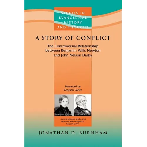 A Story of Conflict: The Controversial Relationship Between Benjamin Wills Newton and John Nelson Darby - Paperback